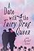A Date with the Fairy Drag ...