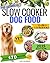 Slow cooker dog food cookbo...