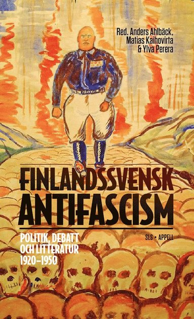 Finlandssvensk antifascism. Politik, debatt och litteratur 1920-1950 (Paperback)