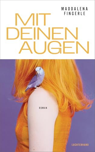 Mit deinen Augen: Roman - Aufbrausend und aberwitzig erzählt die italienische Autorin von den Folgen einer Trennung. (German Edition)