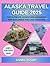 Alaska Travel Guide 2025: T...