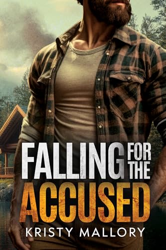 Falling for the Accused: A Slow Burn, Forced Proximity, Forbidden Love Romance (True North Security Book 1)
