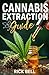 CANNABIS EXTRACTION GUIDE: ...