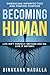 Becoming Human: Embracing Imperfection and Finding Purpose