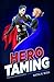 Hero Taming: Superhero MM Romance (Craving Surrender)