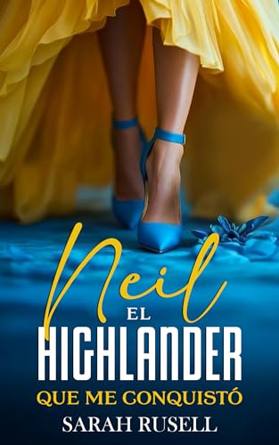Neil: El Highlander que me conquistó (Spanish Edition)