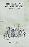 The Residents of James Hotel: A Ghost Story