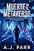 Muerte en el Metavero: Un i...
