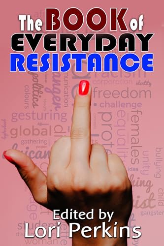The Book of Everyday Resistance (Kindle Edition)
