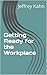 Getting Ready for the Workplace by Jeffrey Kahn