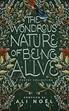 The Wondrous Nature of Being Alive by Ali Noël