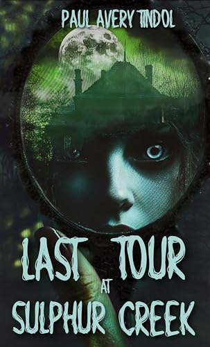 Last Tour at Sulphur Creek (Kindle Edition)