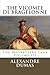 THE VICOMTE DE BRAGELONNE b...