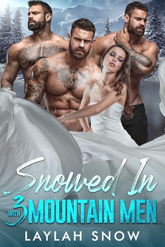 Snowed In with Three Mountain Men (Forbidden Hearts)