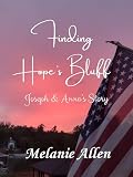 Finding Hope's Bluff: Joseph & Anna's Story