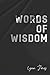 Words of Wisdom