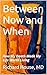 Between Now and When: How M...