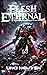Flesh Eternal: The Fall of ...