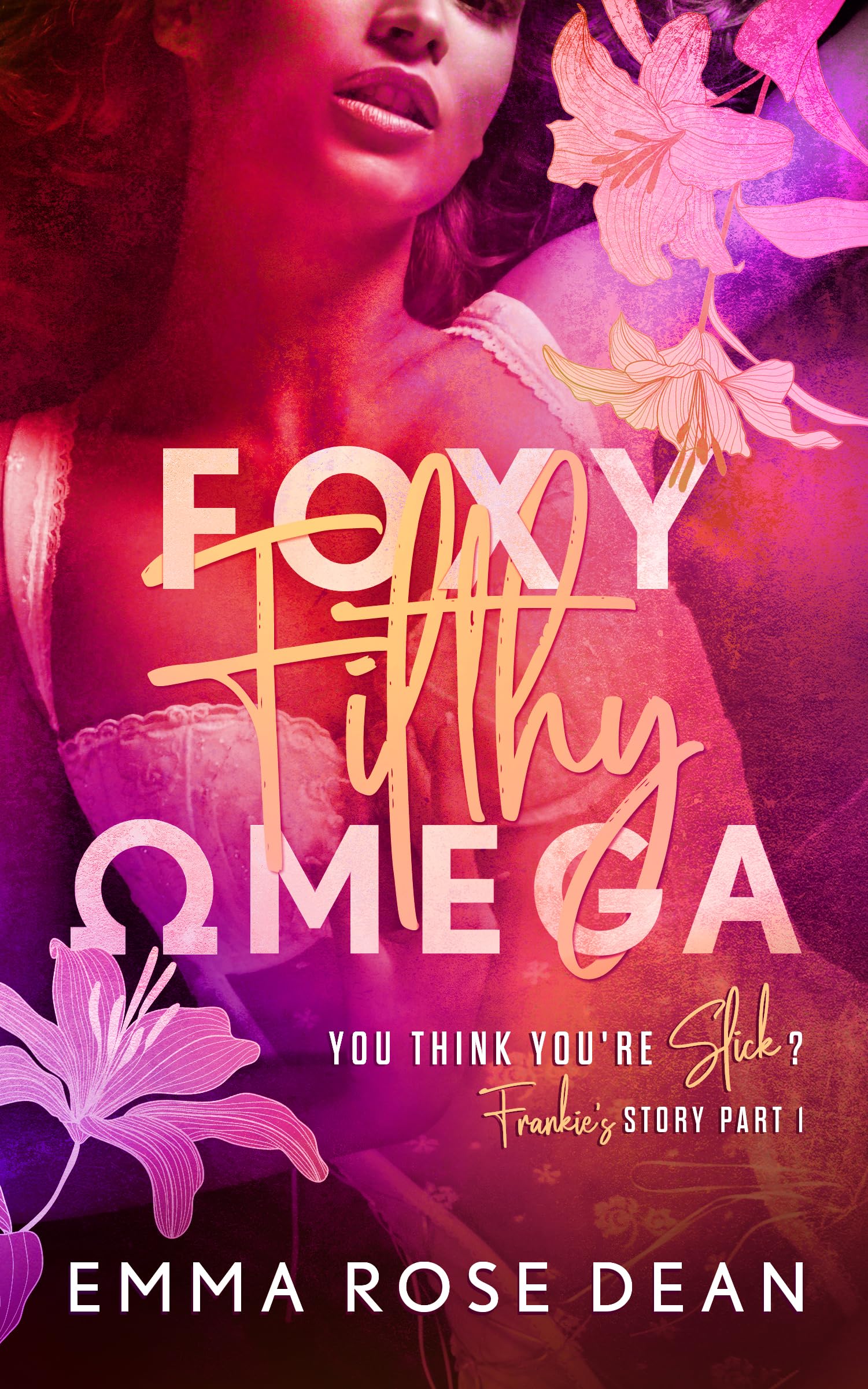 Foxy Filthy Omega (You Think You're Slick? #4)