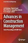 Advances in Construction Management: Select Proceedings of ICCRIP 2023 (Lecture Notes in Civil Engineering Book 238) Advances in Construction Management: Select Proceedings of ICCRIP 2023 (Lecture Notes in Civil Engineering Book 238)