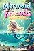 Mermaid Friends: Underwater...
