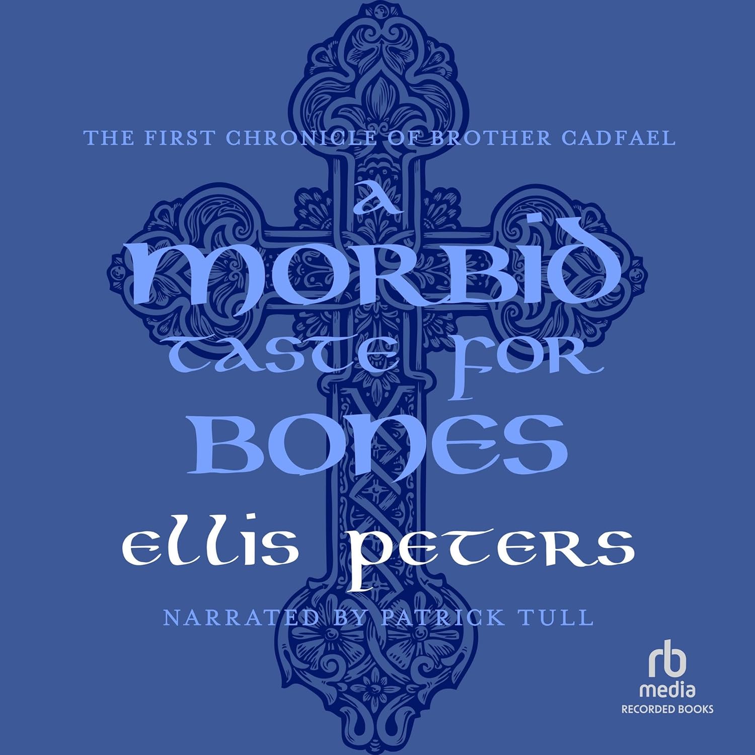 A Morbid Taste for Bones (Chronicles of Brother Cadfael, #1)