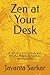 Zen at Your Desk: A Guide t...