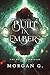 Built In Embers by Morgan G. Built In Embers by Morgan G.