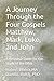 A Journey Through the Four Gospels Matthew, Mark, Luke, and John by Blank Robert MA