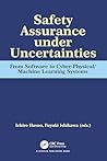 Safety Assurance under Uncertainties: From Software to Cyber-Physical/Machine Learning Systems