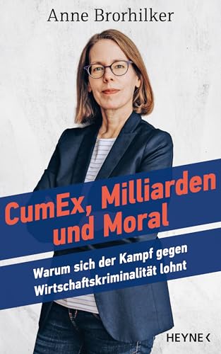 Cum/Ex, Milliarden und Moral - Warum sich der Kampf gegen Wirtschaftskriminalität lohnt (Kindle Edition)