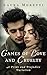Games of Love and Cruelty: A Pride and Prejudice Variation (The "What If?" Modern Darcy and Elizabeth Series)