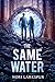 The Same Water by Nori Larkspur