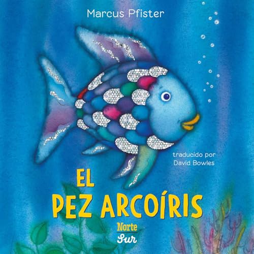 El Pez Arcoíris: (Spanish Edition) (Rainbow Fish)