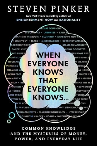 When Everyone Knows That Everyone Knows...: Common Knowledge and the Mysteries of Money, Power, and Everyday Life (Hardcover)