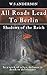 All Roads Lead to Berlin: Shadows of the Reich