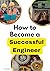 How to Become a Successful Engineer by P Rawat