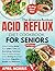 The Science-Backed Acid Reflux Diet Cookbook for Seniors by April Morris