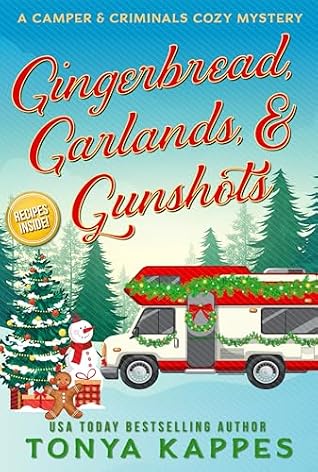 Gingerbread, Garlands, & Gunshots (A Camper & Criminals Cozy Mystery Series Book 42)