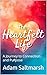 The Heartfelt Life: A Journey to Connection and Purpose