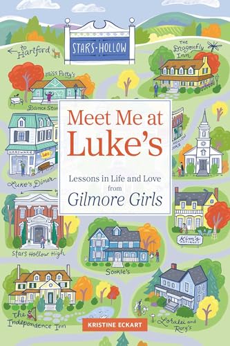 Meet Me at Luke's: Lessons in Life and Love from Gilmore Girls (Hardcover)