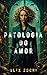 Patologia do amor