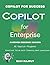 Copilot for Enterprise: The Future of AI in Business: AI Copilot Revolution | AI-Powered Efficiency | Copilot for Success | Enterprise AI Mastery | AI Copilot Playbook | AI Copilot Insights
