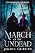 March of the Undead : The X...