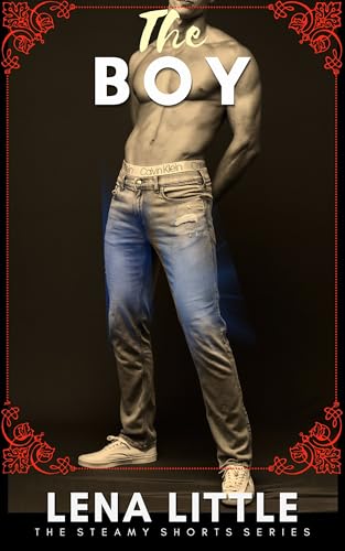 The BOY (Steamy Shorts Book 18)