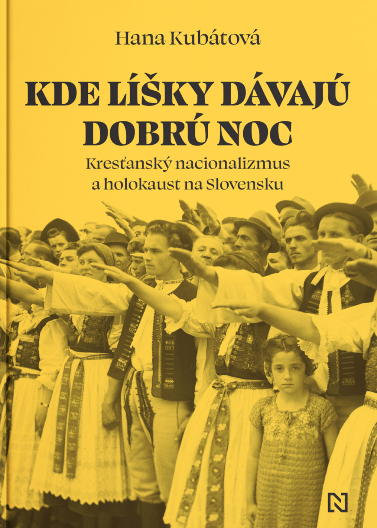 Kde líšky dávajú dobrú noc: Kresťanský nacionalizmus a holokaust na Slovensku (Hardcover)
