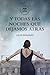 Y TODAS LAS NOCHES QUE DEJAMOS ATRÁS (LA TRILOGÍA DE LA NOCHE) by Lucio González Y TODAS LAS NOCHES QUE DEJAMOS ATRÁS (LA TRILOGÍA DE LA NOCHE) by Lucio González