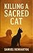 Killing a Sacred Cat
