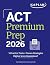 ACT Premium Prep 2026: Includes 5 Full Length Practice Tests, 100s of Practice Questions + 1 Year Access to Online Quizzes and Video Instruction (Kaplan Test Prep)