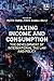 Taxing Income and Consumption by Kerrie Sadiq